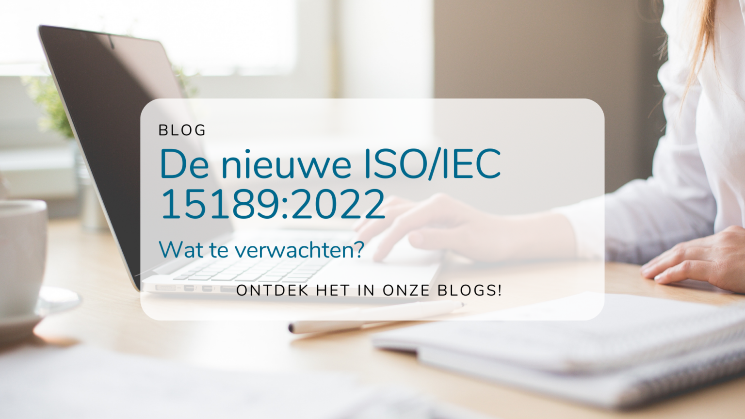 De nieuwe ISO 15189:2022 norm